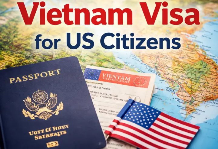 Vietnam Visa for US Citizens: Complete 2026 Application Guide