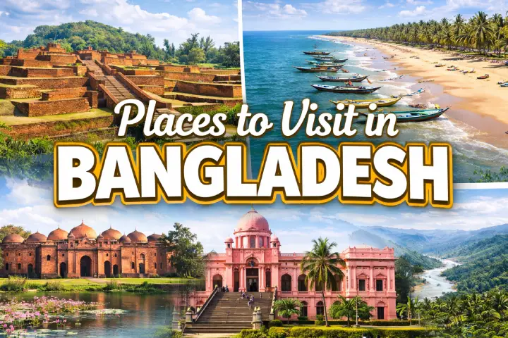 Places to Visit in Bangladesh – Top Tourist Attractions & Travel Guide 2026